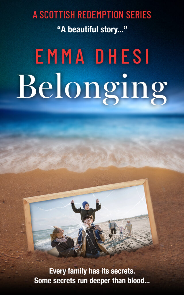 Book cover of Belonging by Emma Dhesi, a women’s fiction family drama set in Scotland