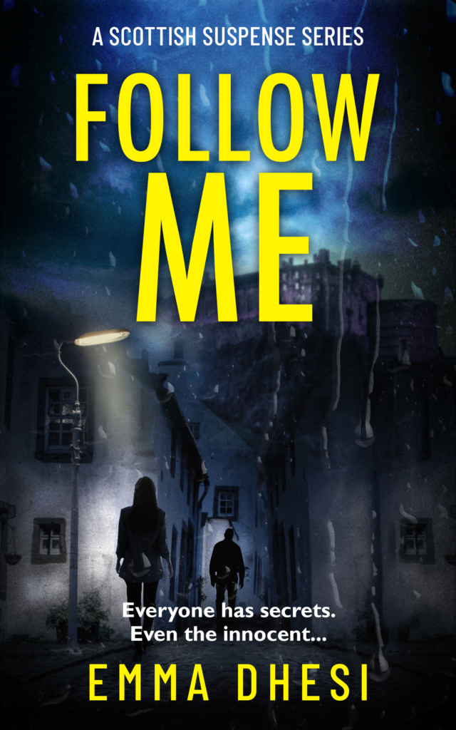 Cover of Emma Dhesi’s suspense novel "Follow Me," a psychological thriller set in Scotland, shown on a wooden coffee table next to a slice of dark chocolate. The book cover features a moody Scottish street scene at night.